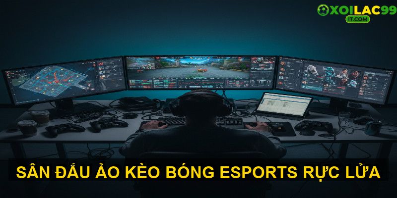 Bí quyết soi kèo bóng Esports chuẩn xác từ chuyên XoiLacTV