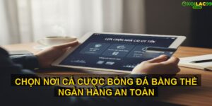 cá cược bóng đá bằng thẻ ngân hàng