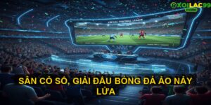 Giải đấu bóng đá ảo Xoilactv