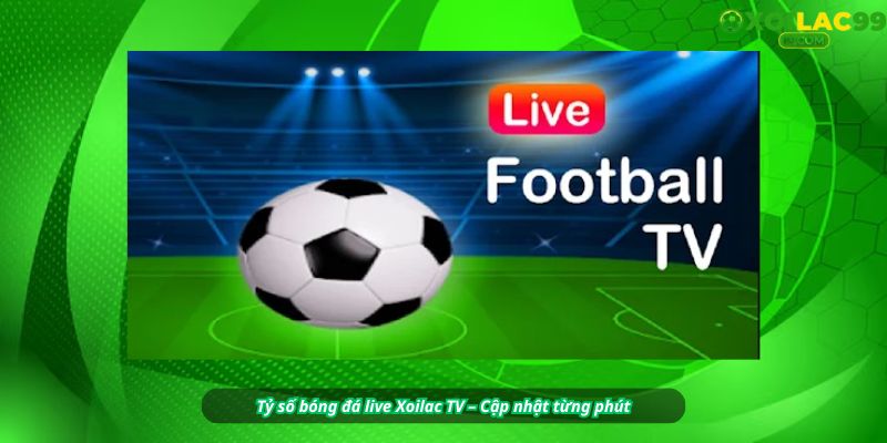 Giao diện tỷ số live Xoilac: trận đấu đang diễn ra