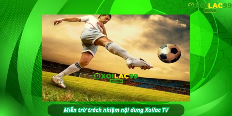 Miễn trừ trách nhiệm nội dung Xoilac TV