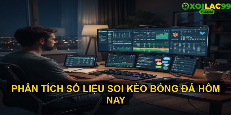 Công cụ hỗ trợ soi kèo bóng đá hiệu quả nhất hiện nay XoiLacTV