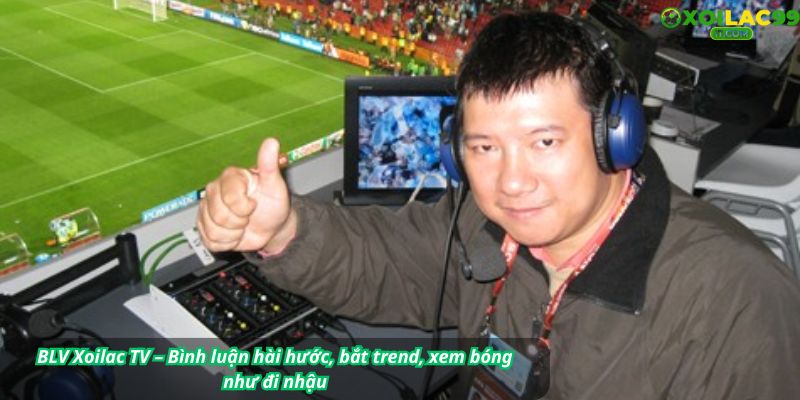 Bình luận viên Xoilac TV: giọng miền Nam thân thiện