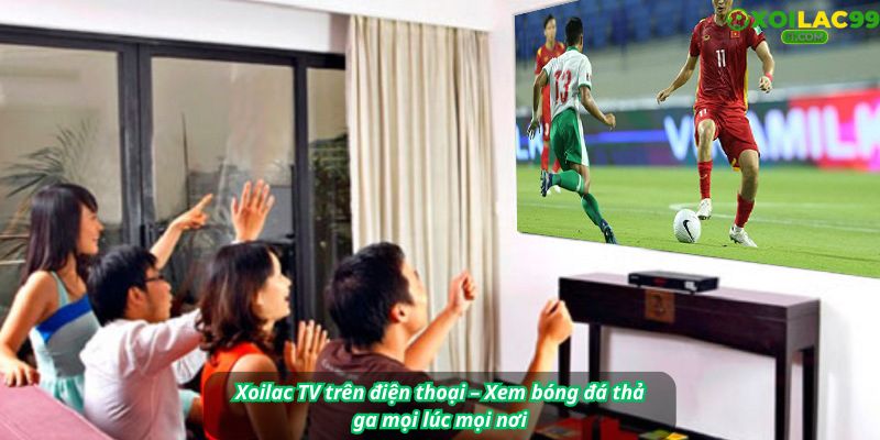 Giao diện mobile Xoilac TV: responsive hoàn hảo, xem mượt trên iPhone, Android